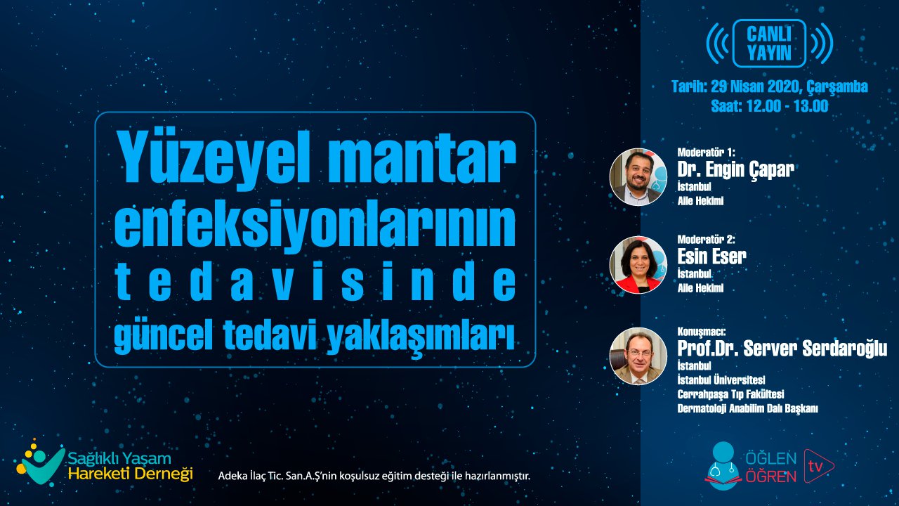 29.04.2020 tarihinde Yüzeyel Mantar Enfeksiyonlarının Tedavisinde Güncel Tedavi Yaklaşımları başlıklı programımız Öğlen Öğren TV ekranlarından canlı yayınlanacaktır