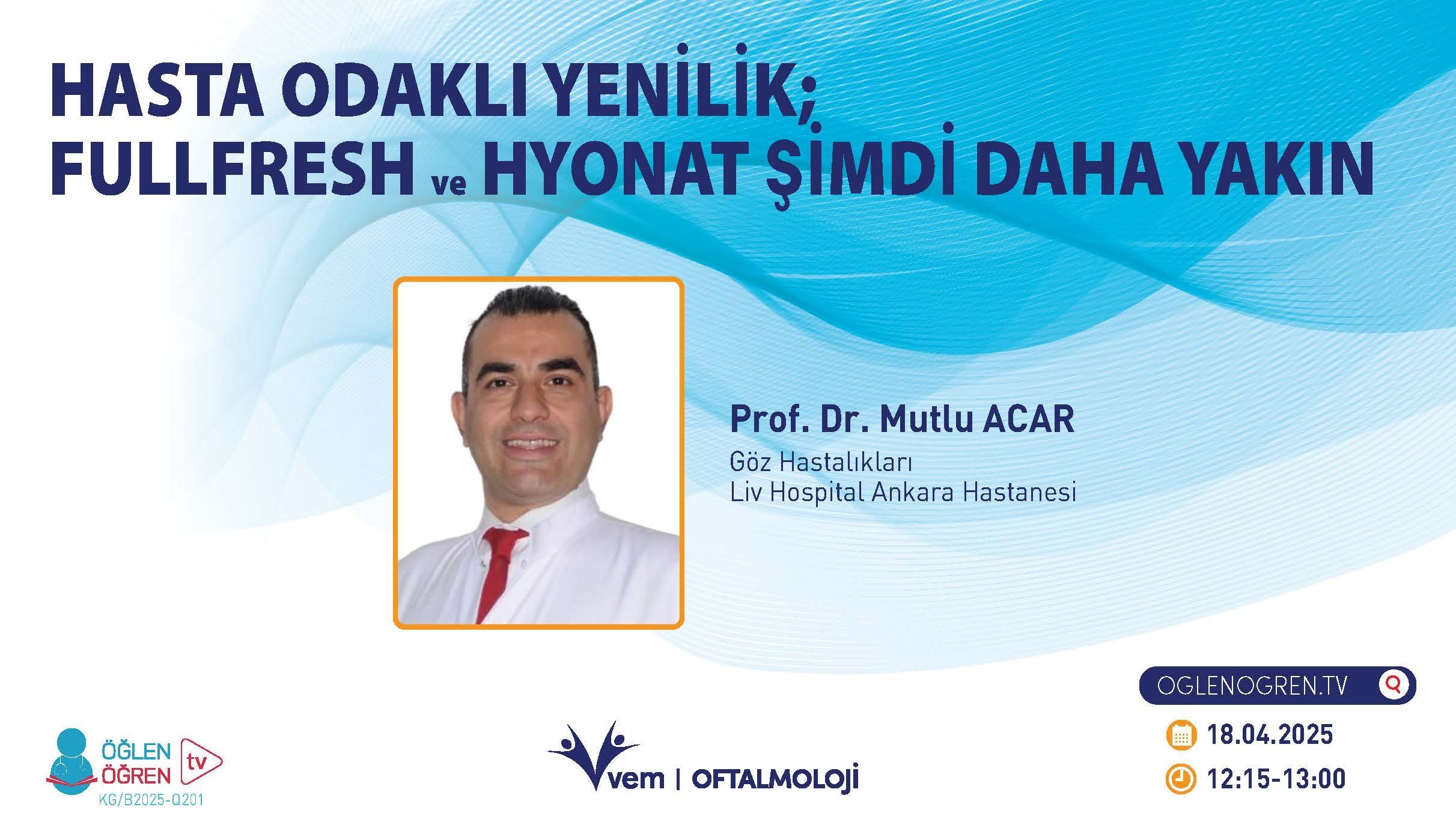 18.04.2025 tarihinde Hasta Odaklı Yenilik: Fullfresh ve Hyonat Şimdi Daha Yakın! başlıklı programımız Öğlen Öğren TV ekranlarından canlı yayınlanacaktır