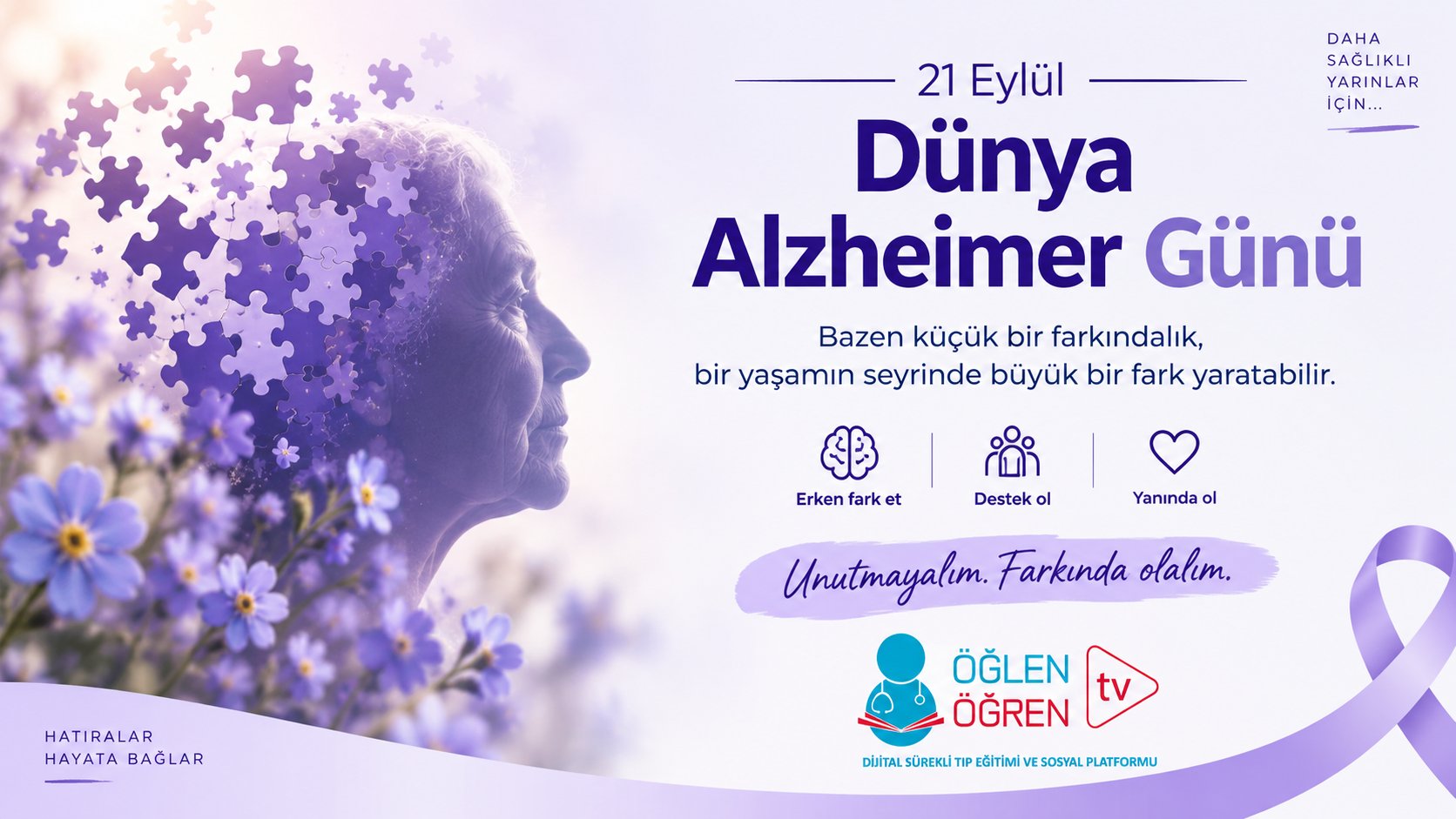 21.09.2026 tarihinde 21 Eylül Dünya Alzheimer Günü | Unutmayalım, farkında olalım başlıklı programımız Öğlen Öğren TV ekranlarından canlı yayınlanacaktır