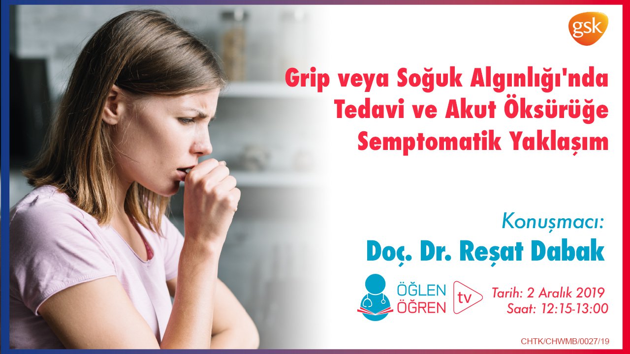 02.12.2019 tarihinde Grip veya Soğuk Algınlığında Tedavi ve Akut Öksürüğe Semptomatik Yaklaşım başlıklı programımız Öğlen Öğren TV ekranlarından canlı yayınlanacaktır